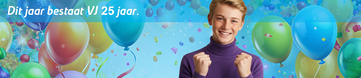 Dit jaar bestaat VJ 25 jaar